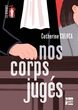 Nos Corps Jugés